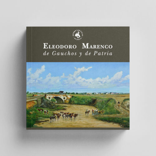 Eleodoro Marenco: de gauchos y de patria